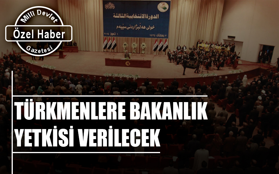 869152Türkmenlere bakanlık yetkisi verilecek.jpg